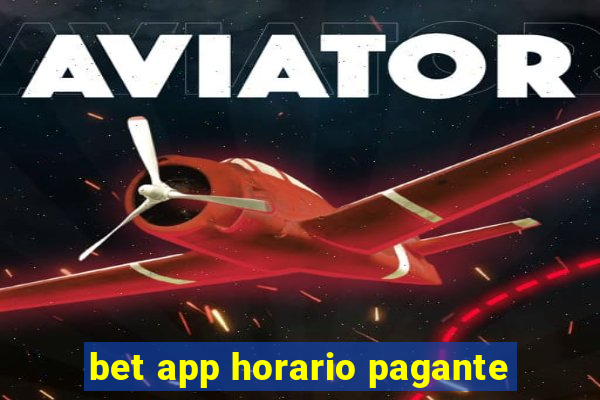 bet app horario pagante